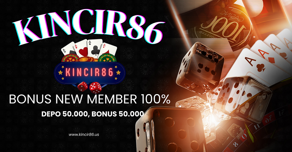Six Reasons Why You Should Play At Kincir86 | by Joko Palojo | Dec, 2023 | Medium