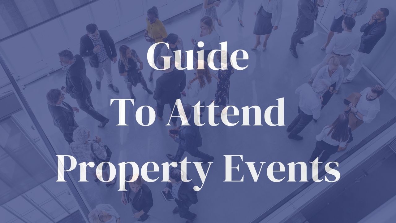 Strategies for Maximizing Your Experience at Property Events