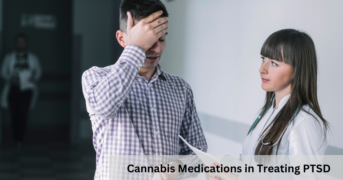 The Role of Cannabis Medications in Treating PTSD