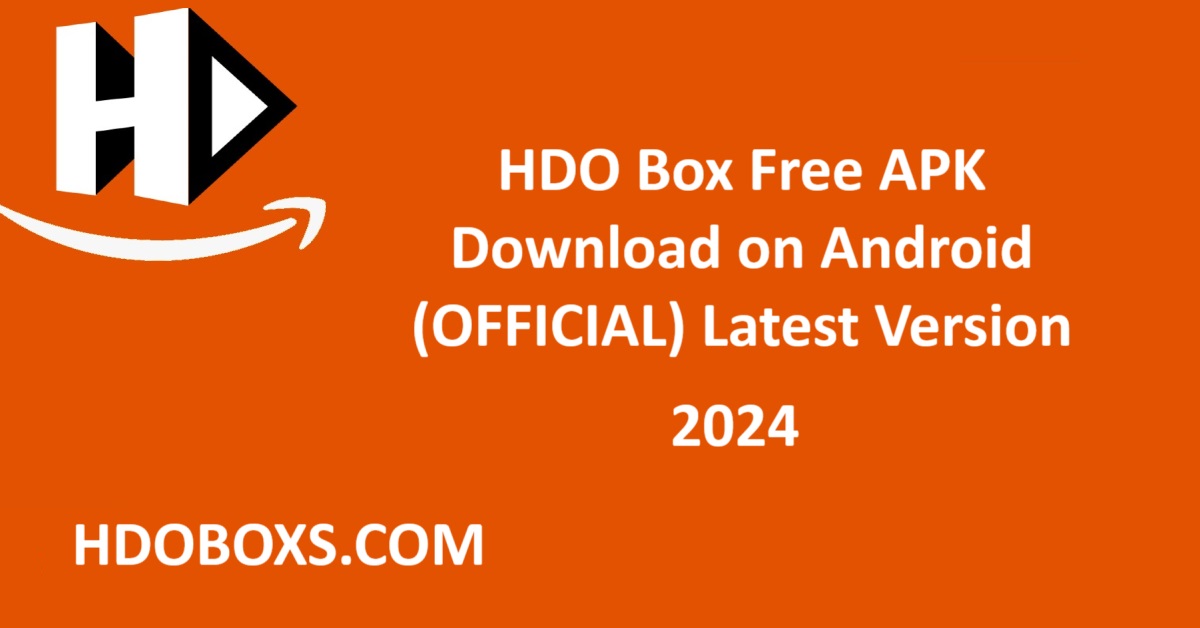 HDO BOX APK Free Download on Android (OFFICIAL)