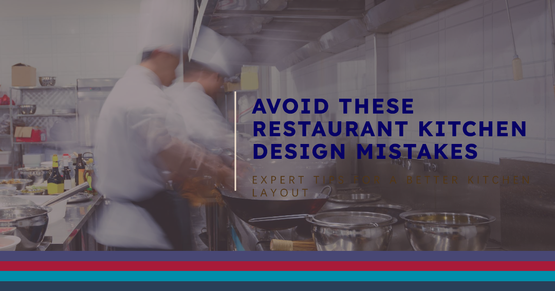 Top Restaurant Kitchen Design Mistakes You Must Avoid