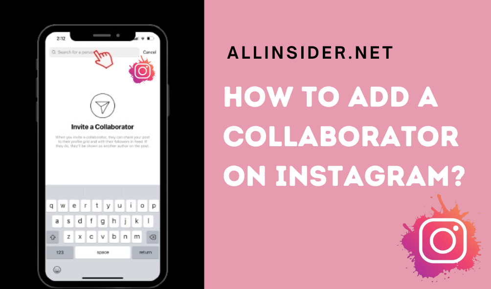How To Add A Collaborator On Instagram – Full Guide