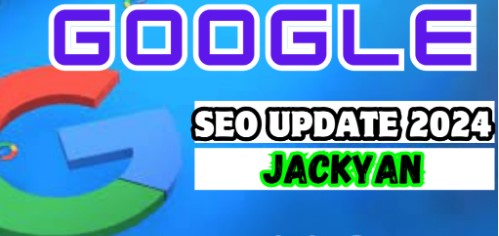 Google SEO Updates 2024 Jackyan: Stay Ahead in the SEO Game